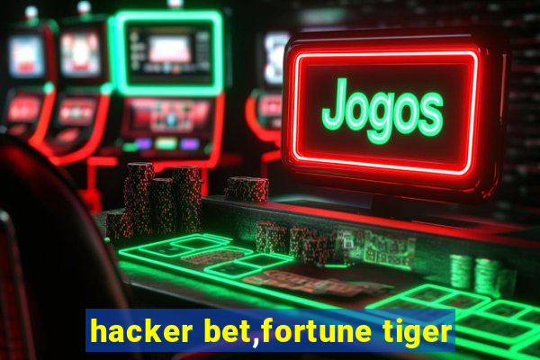 hacker bet,fortune tiger